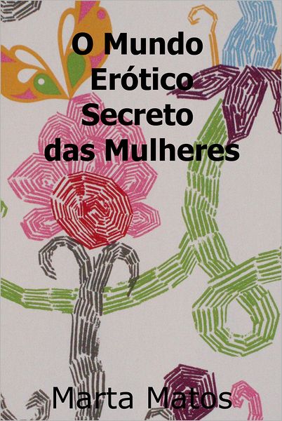 O Mundo Erótico Secreto das Mulheres