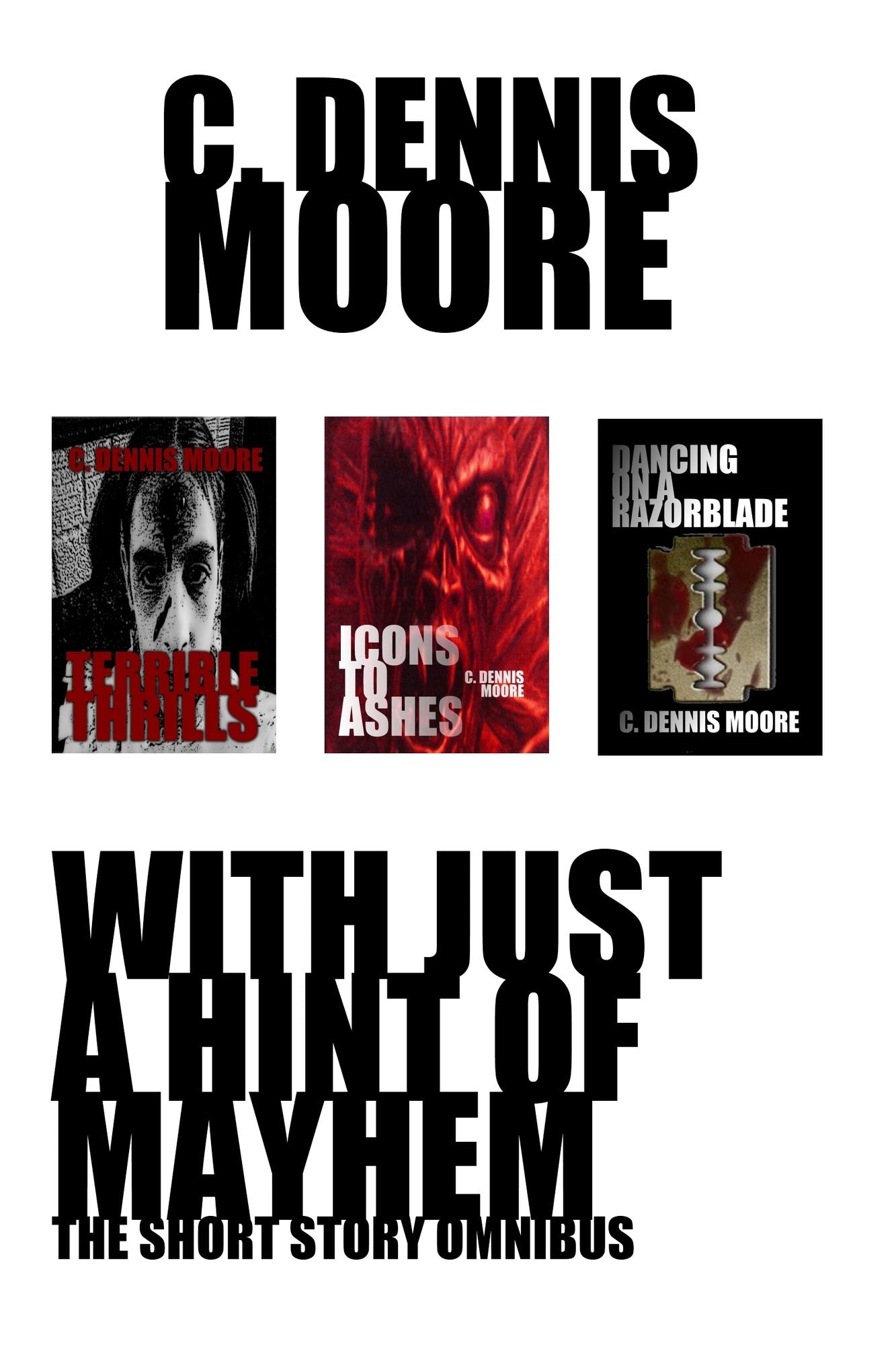 With Just a Hint of Mayhem: The C. Dennis Moore Short Fiction Omnibus vol 1