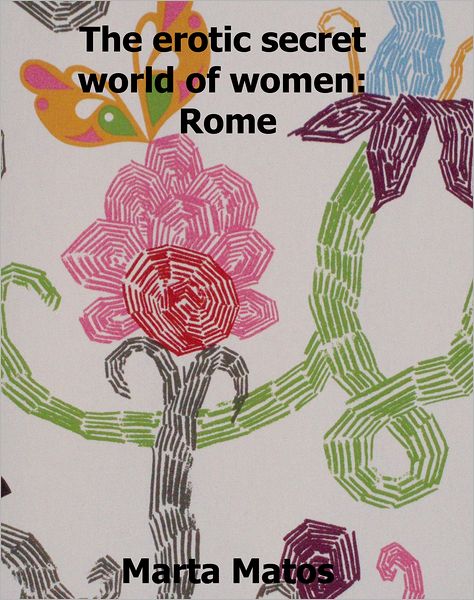The Erotic Secret World of Women: Rome