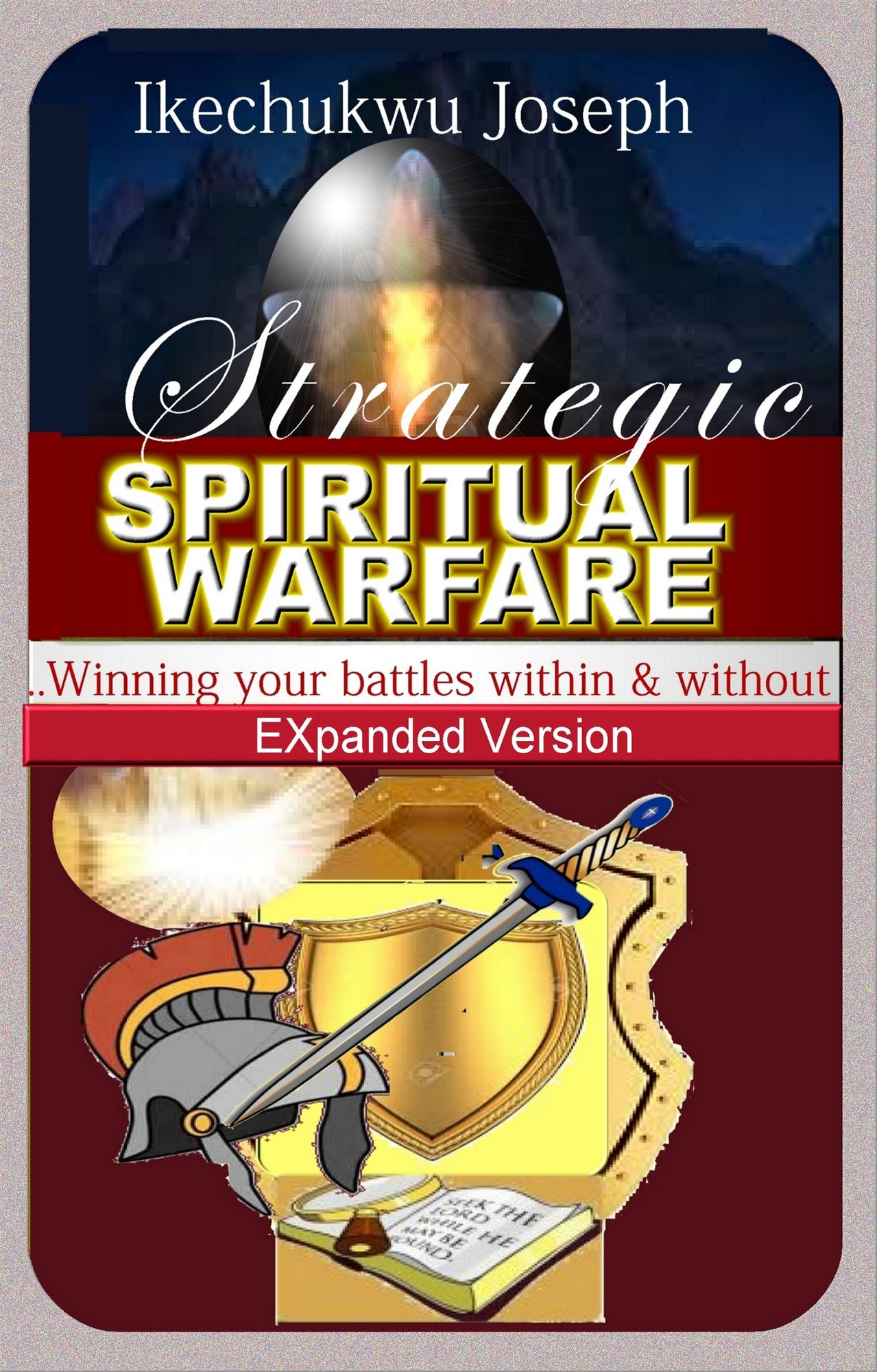 Strategic Spiritual Warfare (Winning Your Battles Within and Without)