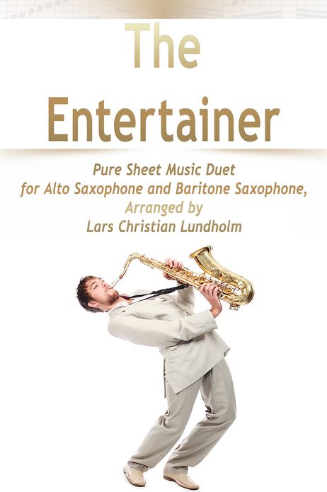 The Entertainer Pure Sheet Music Duet for Alto Saxophone and Baritone Saxophone, Arranged by Lars Christian Lundholm