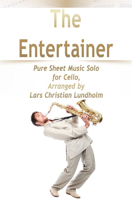 The Entertainer Pure Sheet Music Solo for Cello, Arranged by Lars Christian Lundholm