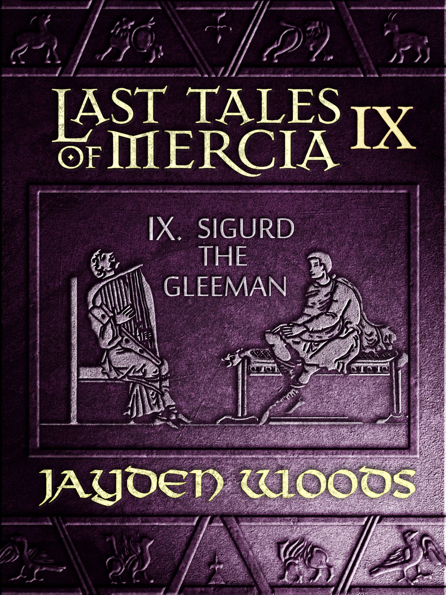 Last Tales of Mercia 9: Sigurd the Gleeman