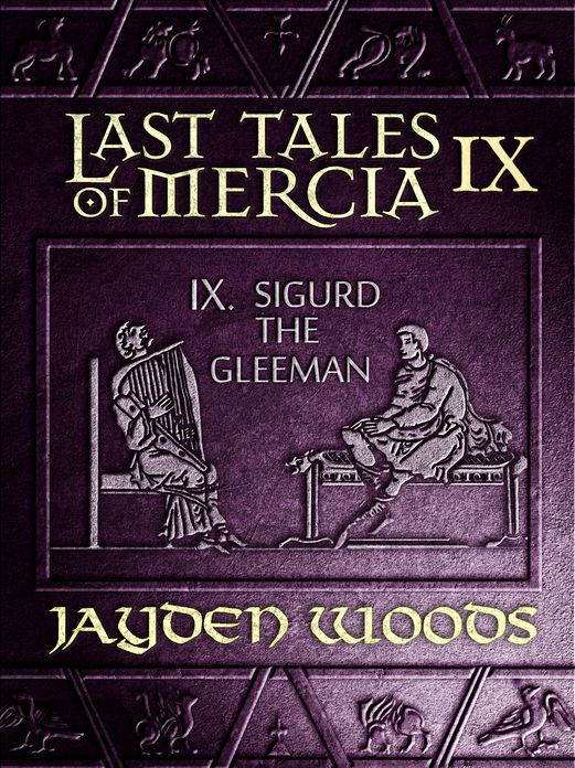 Last Tales of Mercia 9: Sigurd the Gleeman