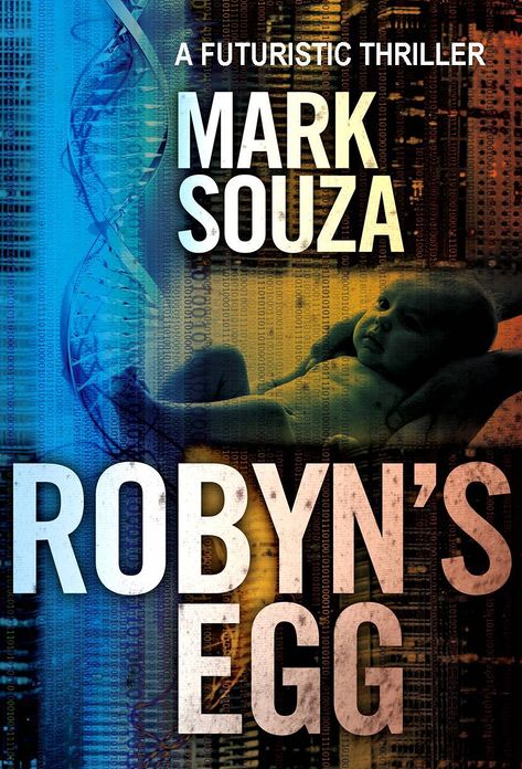 Robyn's Egg: A Futuristic Thriller