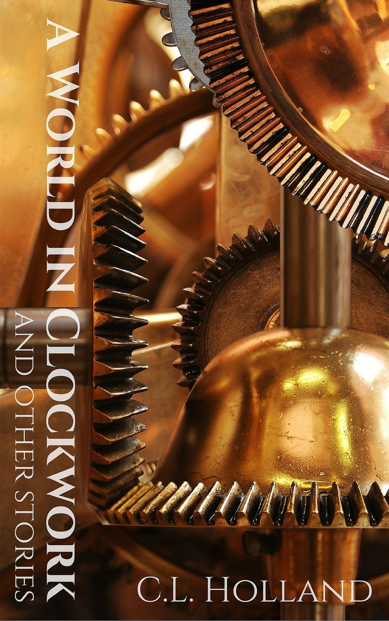 A World in Clockwork and Other Stories