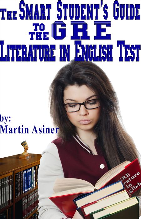 The Smart Student's Guide to the GRE Literature in English Test