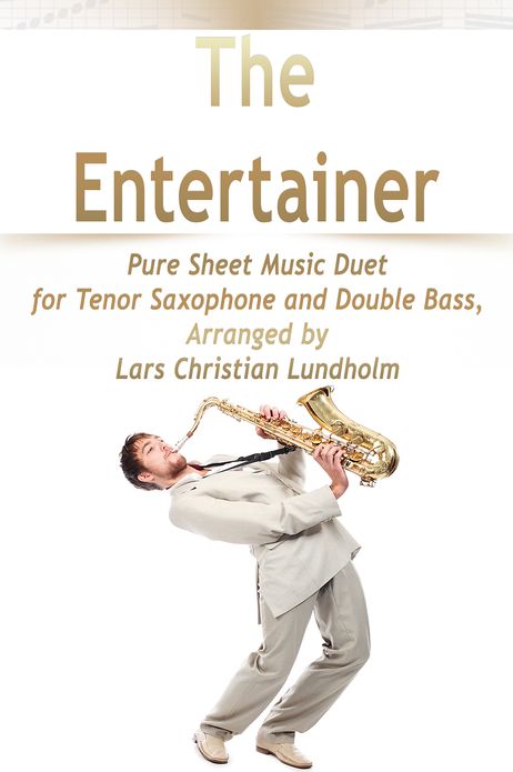 The Entertainer Pure Sheet Music Duet for Tenor Saxophone and Double Bass, Arranged by Lars Christian Lundholm