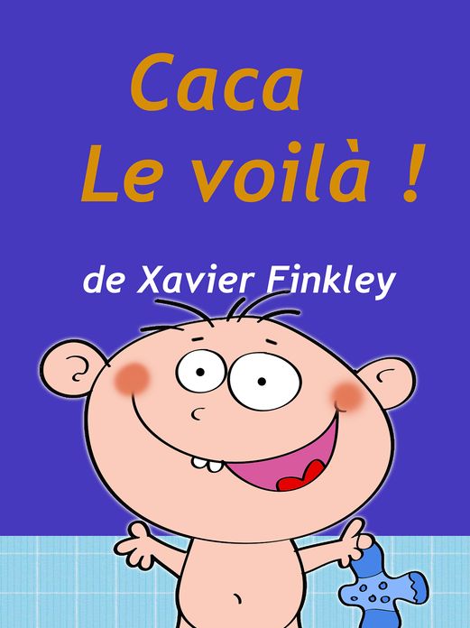 Caca! Le voilà!