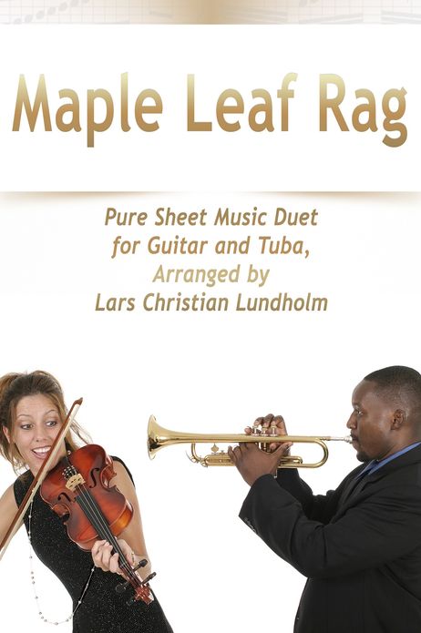 Maple Leaf Rag Pure Sheet Music Duet for Guitar and Tuba, Arranged by Lars Christian Lundholm