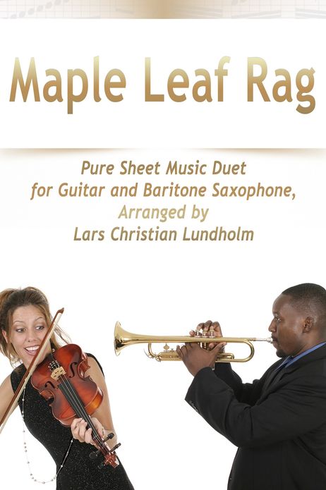 Maple Leaf Rag Pure Sheet Music Duet for Guitar and Baritone Saxophone, Arranged by Lars Christian Lundholm