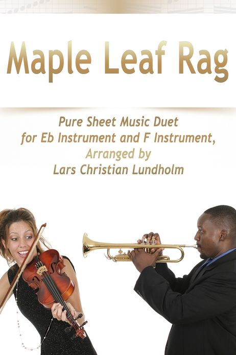 Maple Leaf Rag Pure Sheet Music Duet for Eb Instrument and F Instrument, Arranged by Lars Christian Lundholm