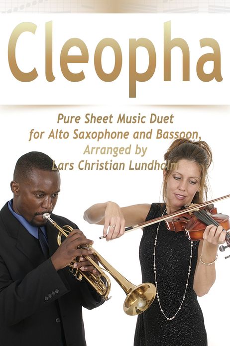 Cleopha Pure Sheet Music Duet for Alto Saxophone and Bassoon, Arranged by Lars Christian Lundholm