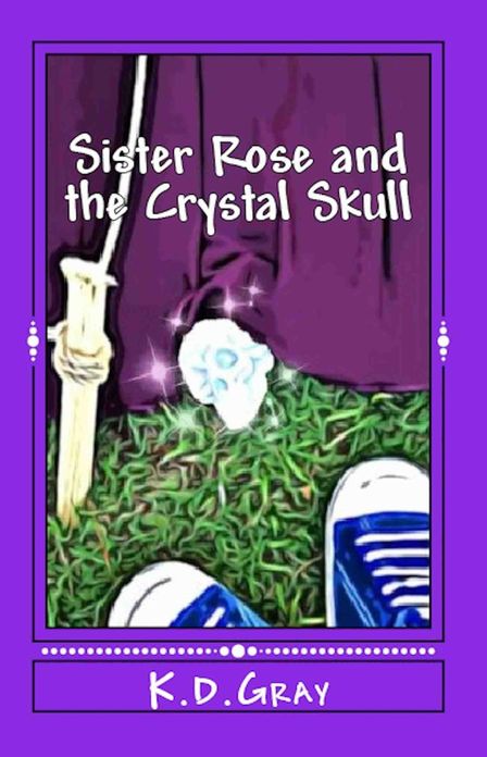 Sister Rose and the Crystal Skull