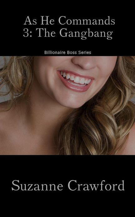 As The Billioniare Commands 3: The Gangbang