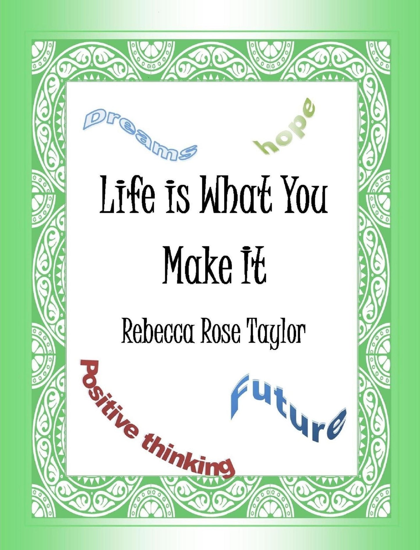 Life is What You Make It