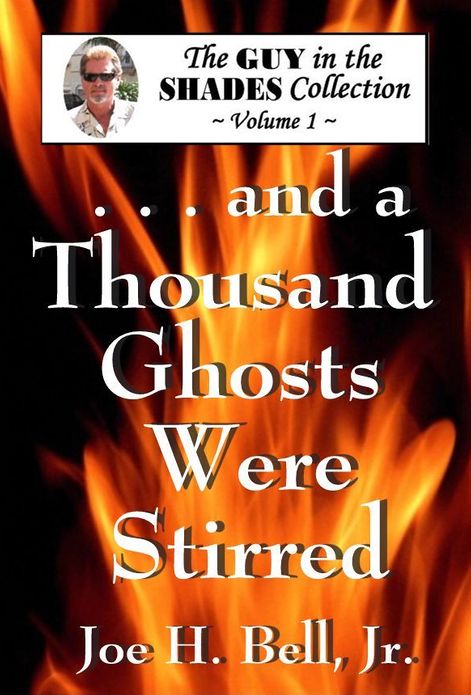 And a Thousand Ghosts Were Stirred (The Guy in the Shades Collection, Volume 1)