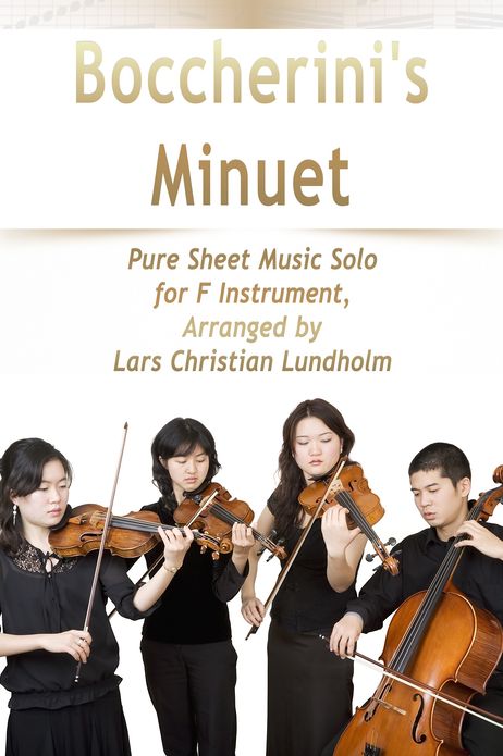 Boccherini's Minuet Pure Sheet Music Solo for F Instrument, Arranged by Lars Christian Lundholm