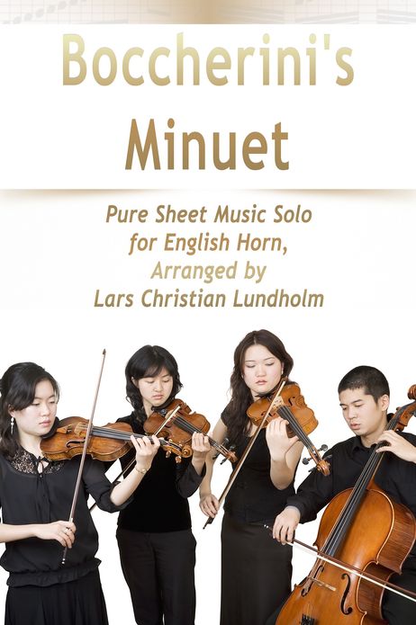 Boccherini's Minuet Pure Sheet Music Solo for English Horn, Arranged by Lars Christian Lundholm