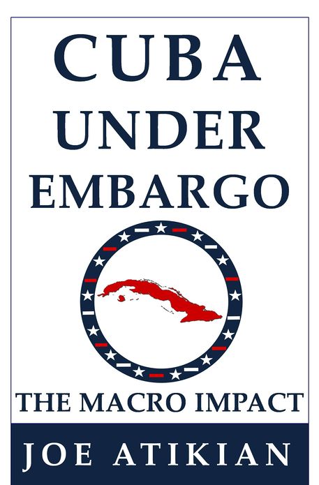 Cuba Under Embargo: the Macro Impact