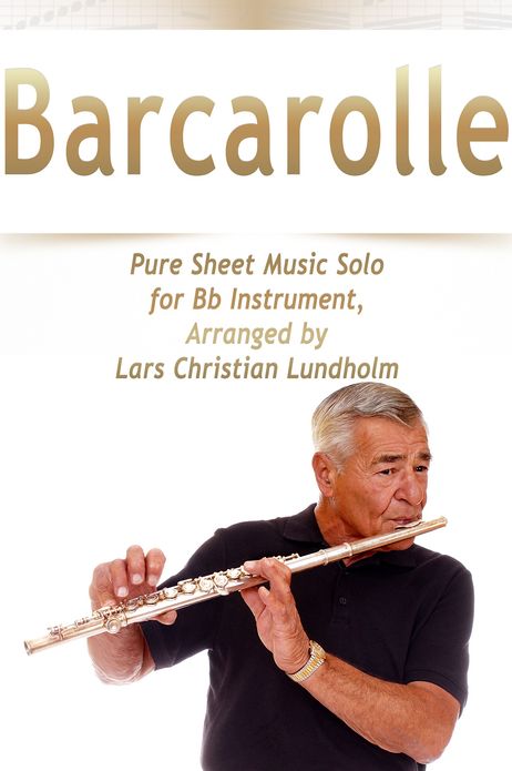 Barcarolle Pure Sheet Music Solo for Bb Instrument, Arranged by Lars Christian Lundholm
