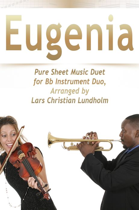 Eugenia Pure Sheet Music Duet for Bb Instrument Duo, Arranged by Lars Christian Lundholm
