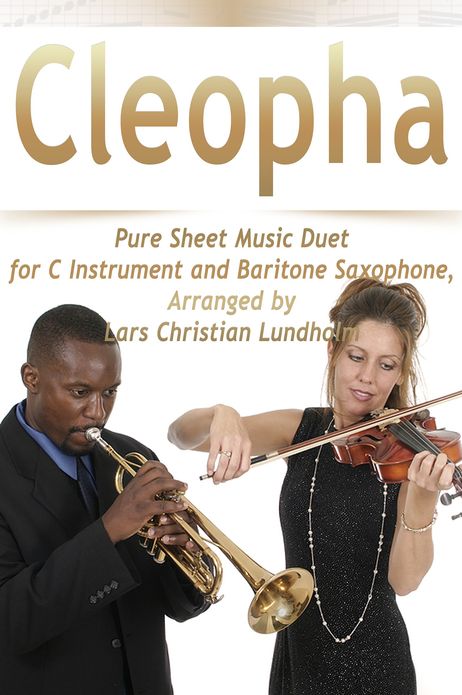Cleopha Pure Sheet Music Duet for C Instrument and Baritone Saxophone, Arranged by Lars Christian Lundholm