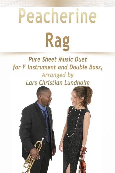 Peacherine Rag Pure Sheet Music Duet for F Instrument and Double Bass, Arranged by Lars Christian Lundholm