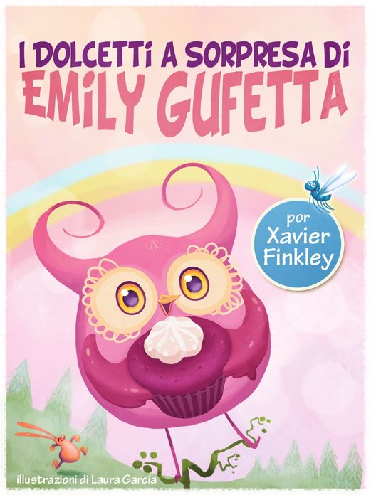 I Dolcetti a Sorpresa di Emily Gufetta
