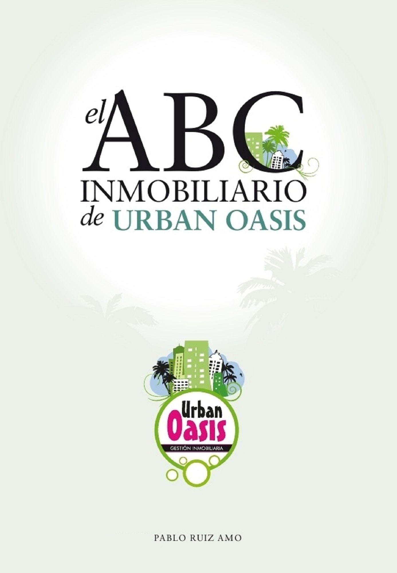 El ABC inmobiliario de Urban Oasis
