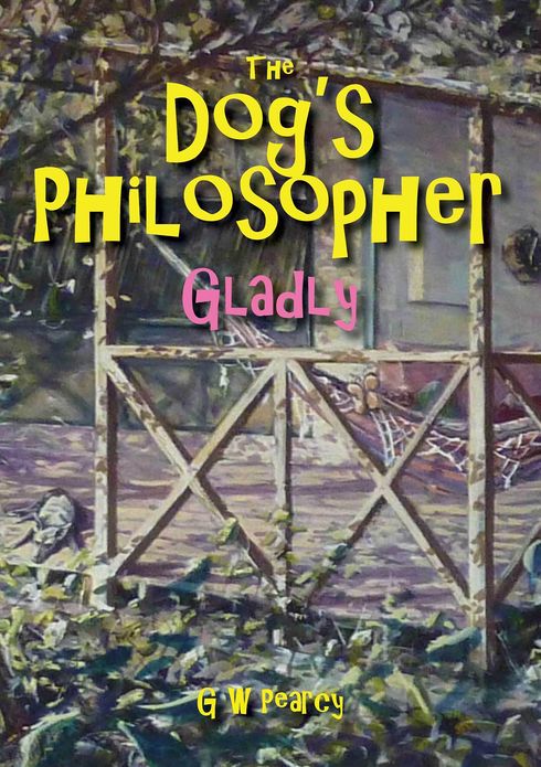 The Dog's Philosopher: Gladly