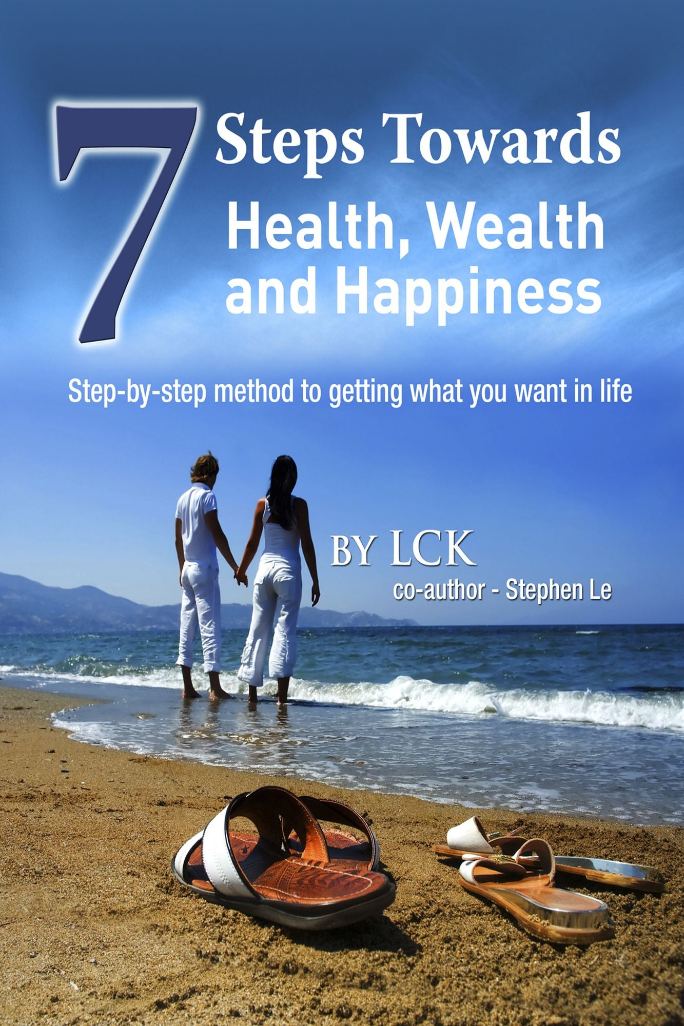 7 Steps Toward Health, Wealth And Happiness
