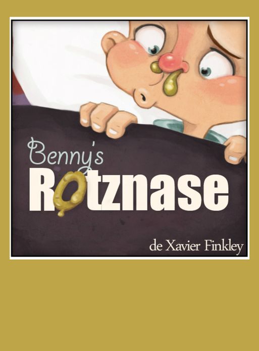 Bennys Rotznase: Ein spaßiges Bilderbuch in Reimen