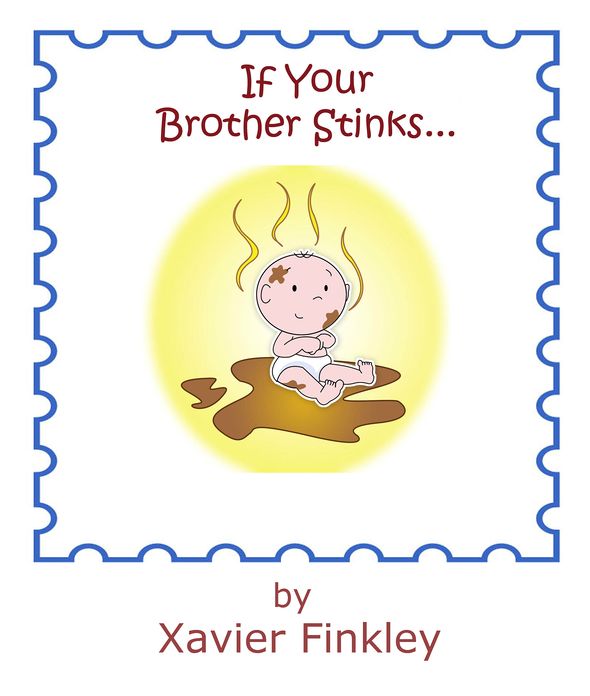 If Your Brother Stinks...: A Silly Rhyming Children's Picture Book