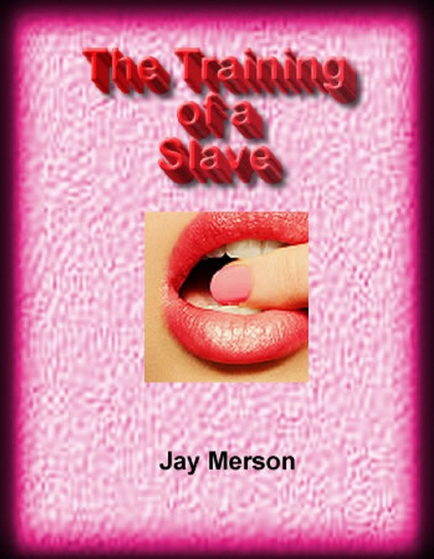 The Training of a Slave (BDSM erotica)