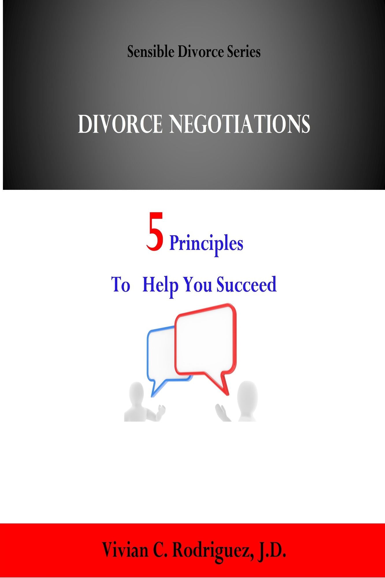 Divorce Negotiations: 5 Principles to Help You Succeed