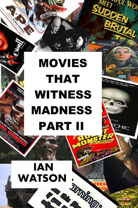 Movies That Witness Madness Part II