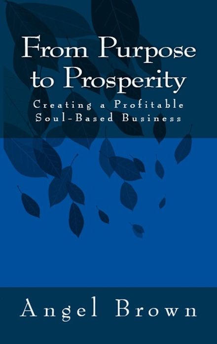 From Purpose to Prosperity: Creating a Profitable Soul-Based Business