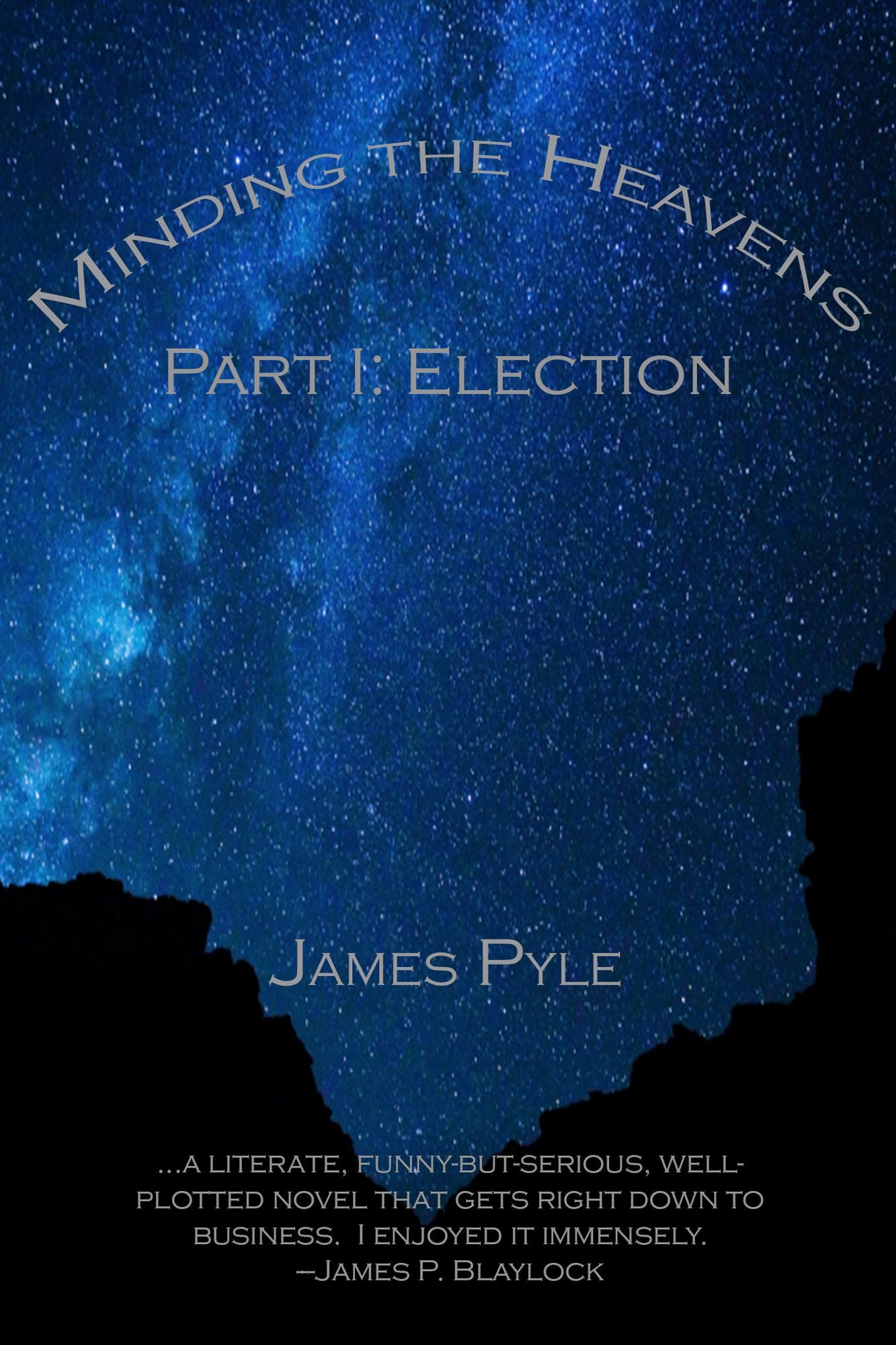 Election, Minding the Heavens Part I
