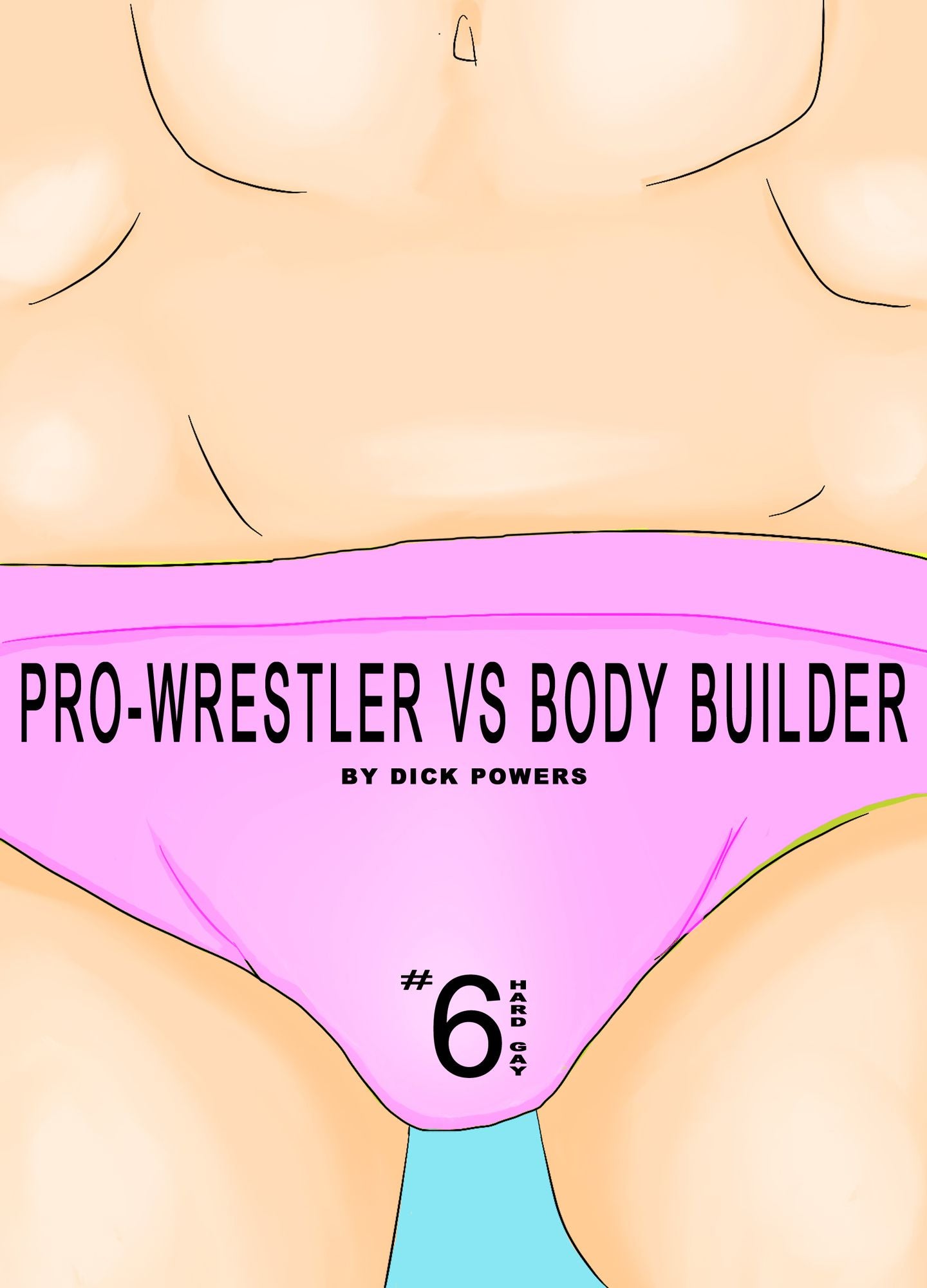 Hard Gay XXX #6: Pro-Wrestler VS Body Builder (Erotic One-Shot)