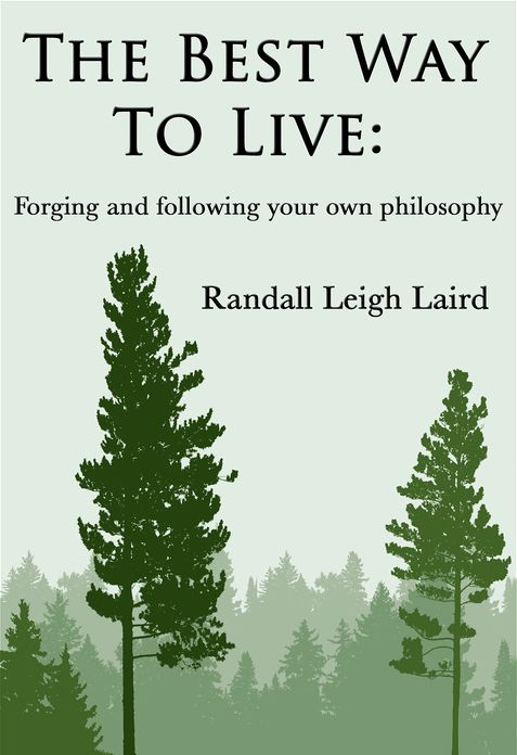 The Best Way To Live: Forging and following your own philosophy