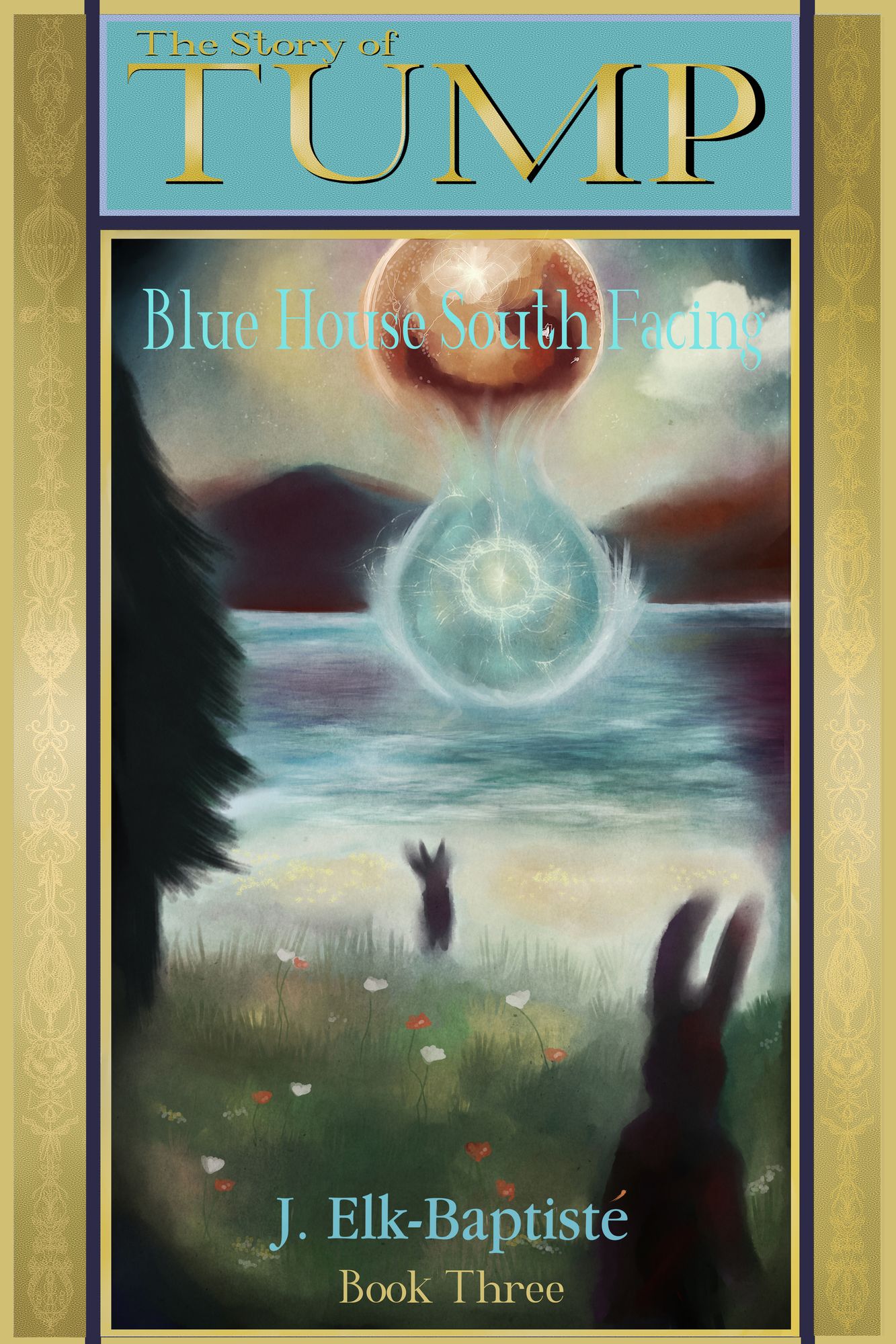 The Tump trilogy. Volume Three. Blue House South Facing.