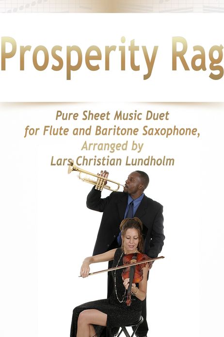 Prosperity Rag Pure Sheet Music Duet for Flute and Baritone Saxophone, Arranged by Lars Christian Lundholm