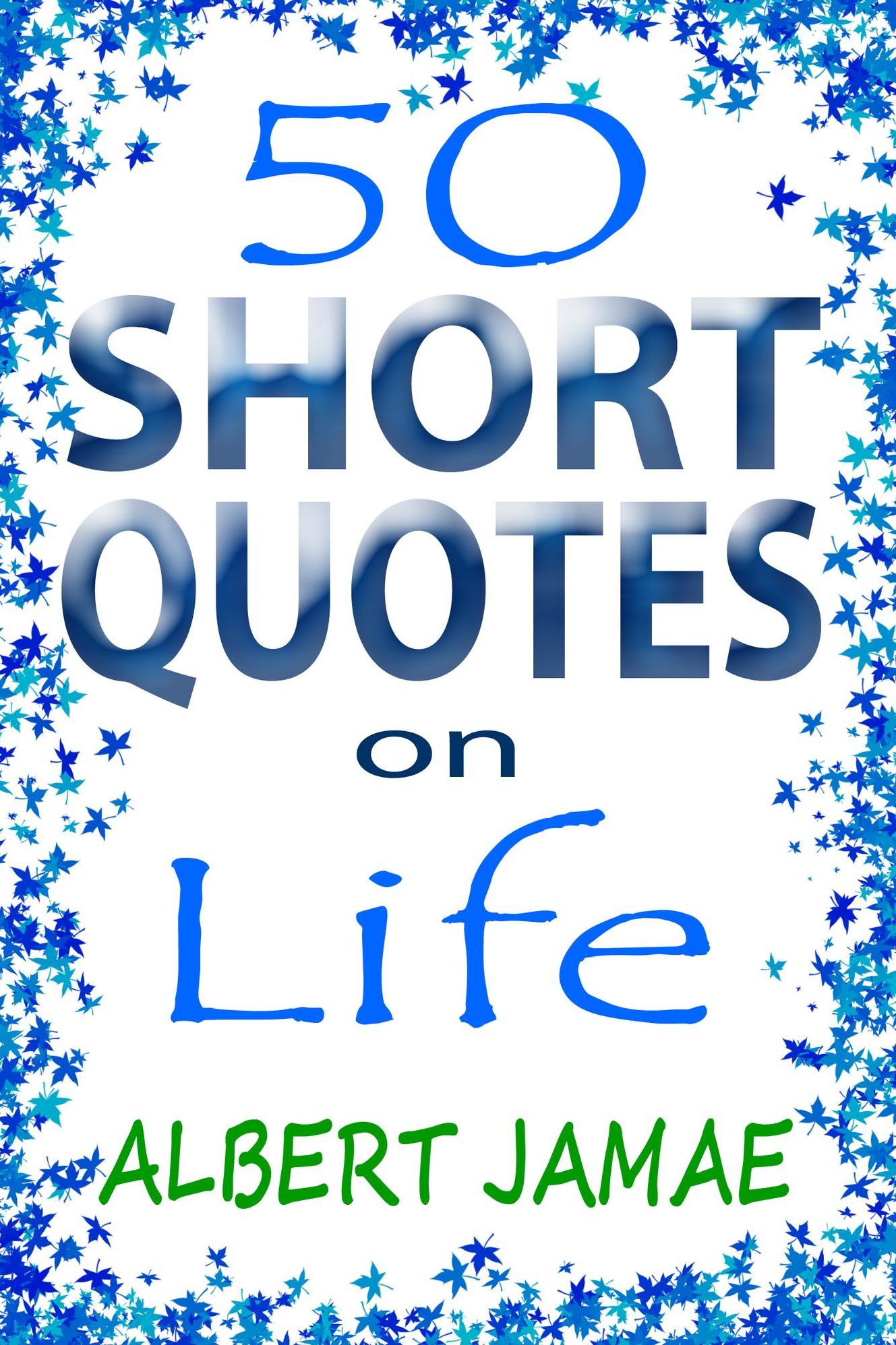 50 Short Quotes on Life