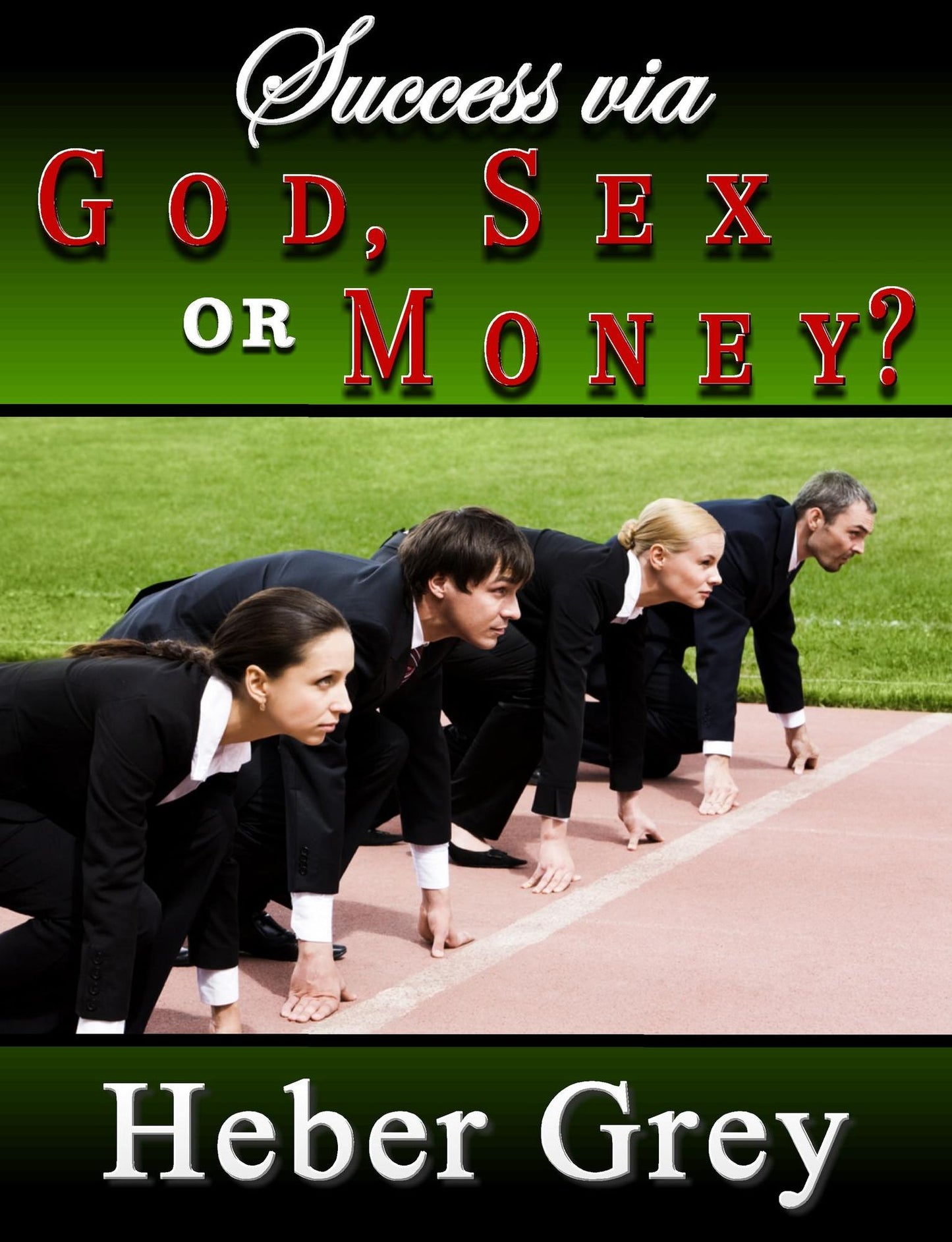 Success via God, Sex or Money