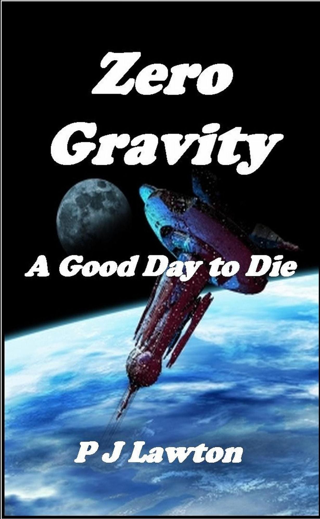 Zero Gravity: A Good Day to Die
