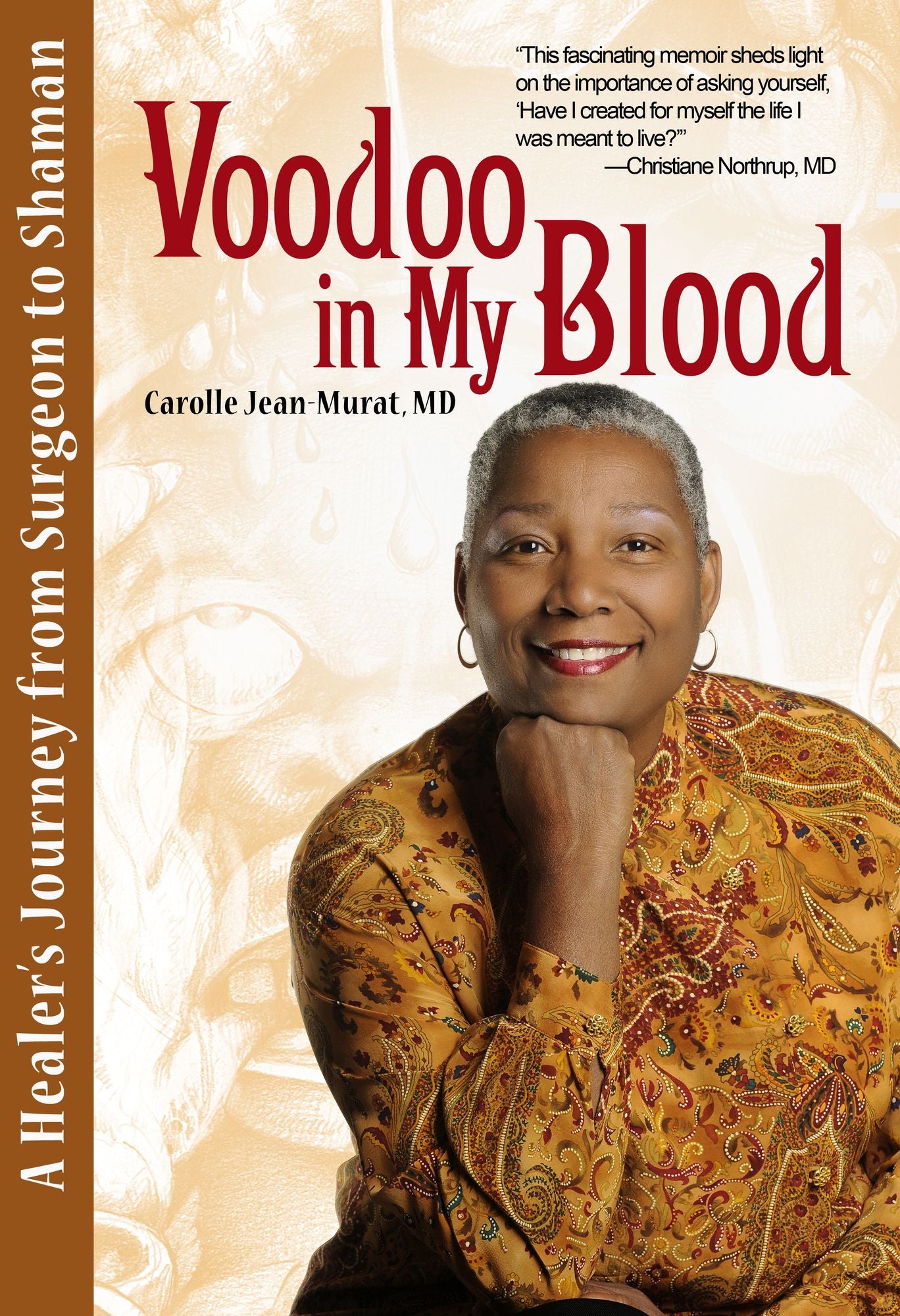 Voodoo In My Blood: A Healer's Journey from Surgeon to Shaman