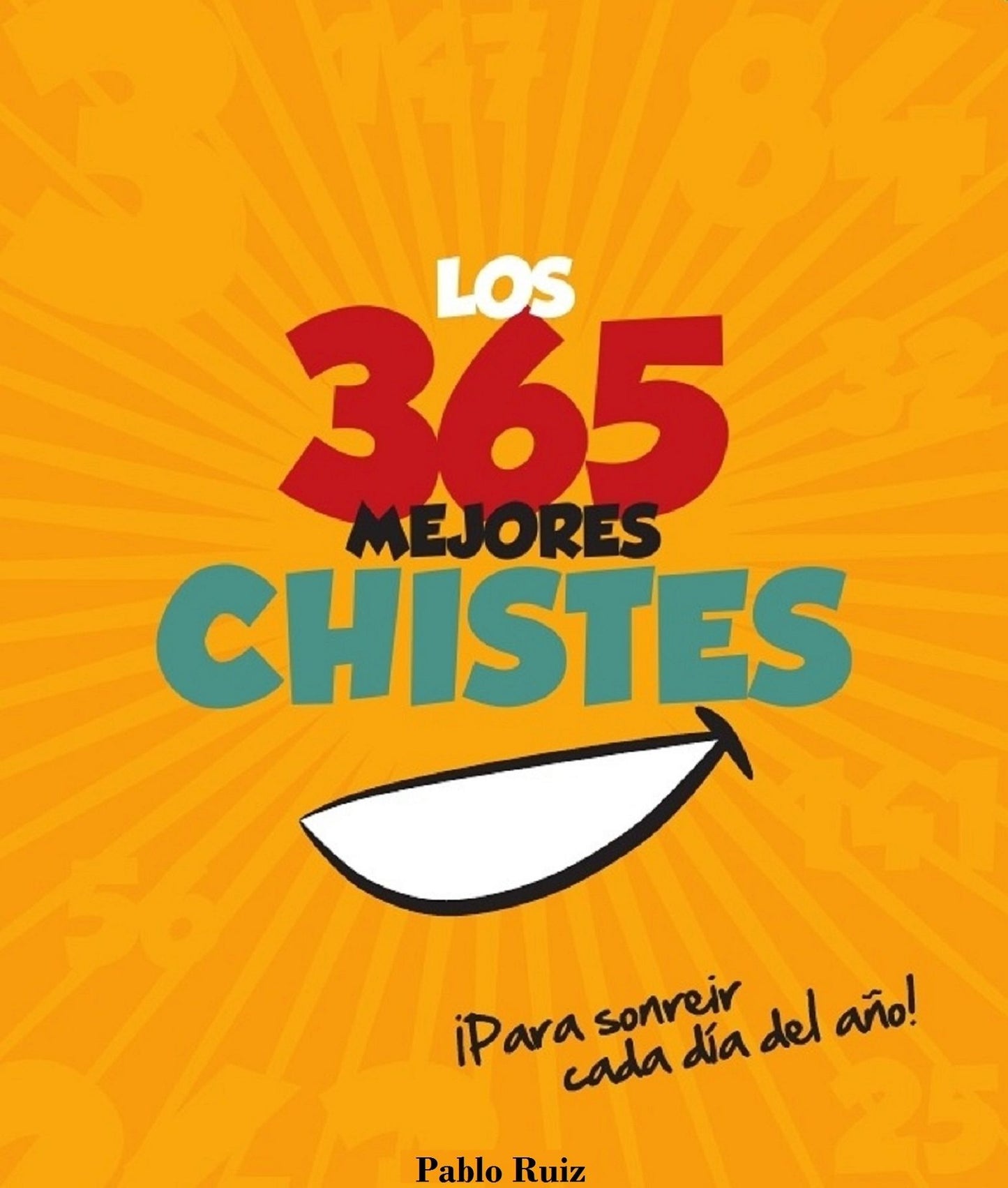Los 365 Mejores Chistes Para Sonreir Cada Día del Año!