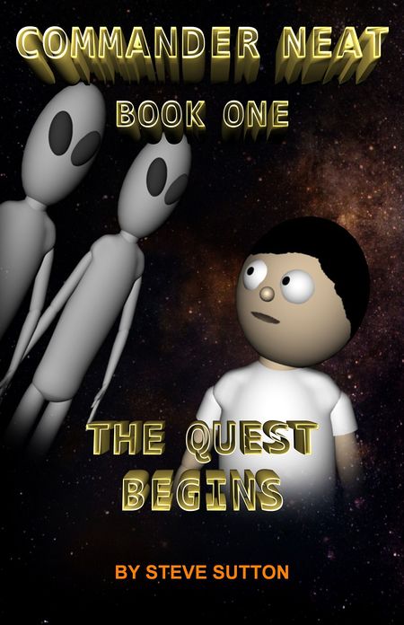 Commander Neat: Book One - The Quest Begins