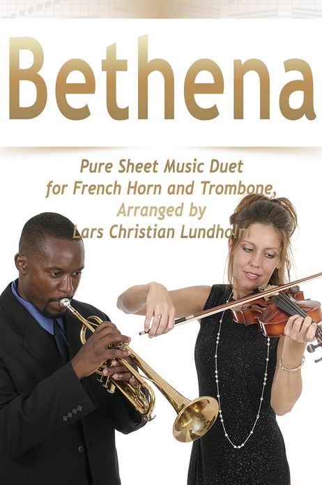 Bethena Pure Sheet Music Duet for French Horn and Trombone, Arranged by Lars Christian Lundholm